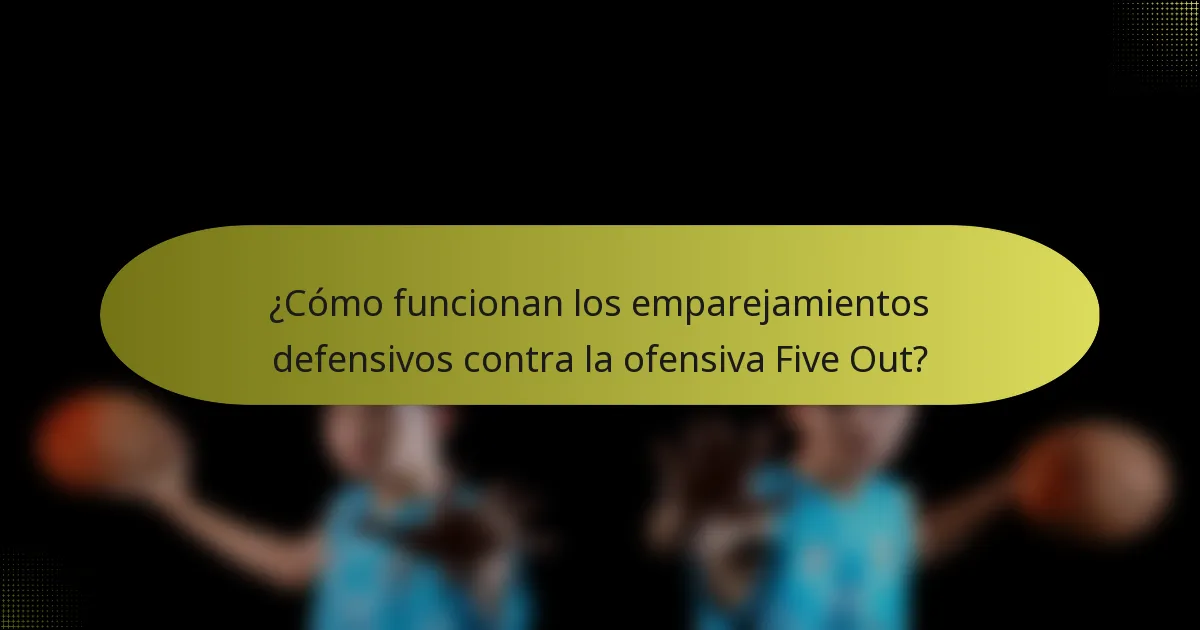 ¿Cómo funcionan los emparejamientos defensivos contra la ofensiva Five Out?